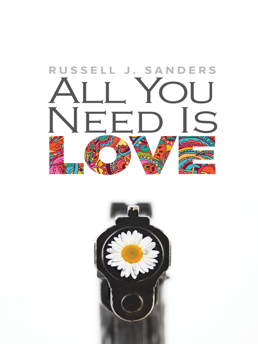 Title details for All You Need Is Love by Russell J. Sanders - Available